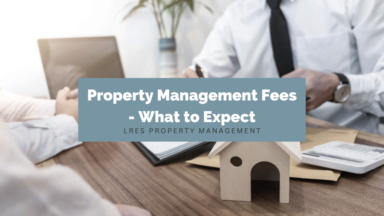 Property Management Fees – What to Expect
