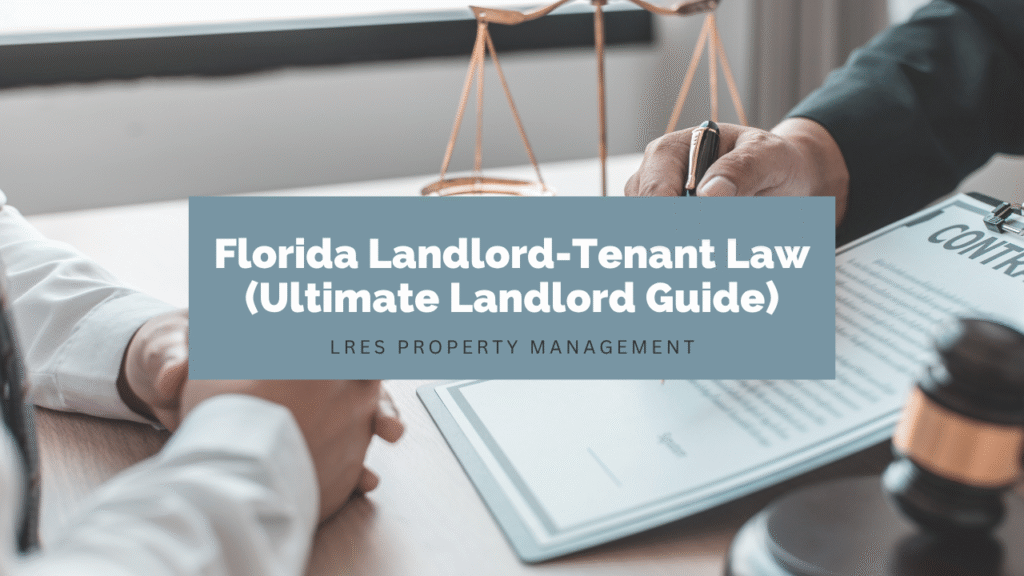 Florida Landlord-Tenant Law (Ultimate Landlord Guide)
