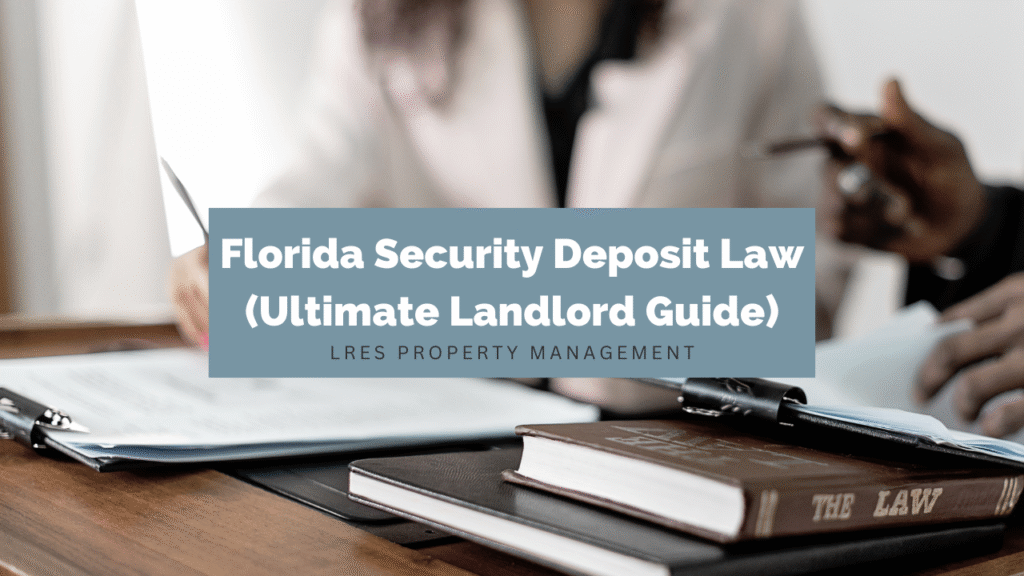 Florida Security Deposit Law (Ultimate Landlord Guide)