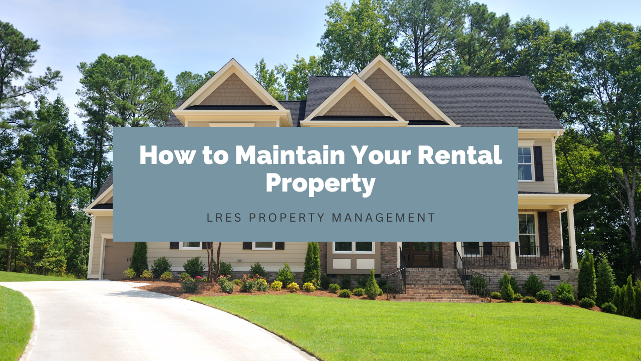 How to Maintain Your Rental Property